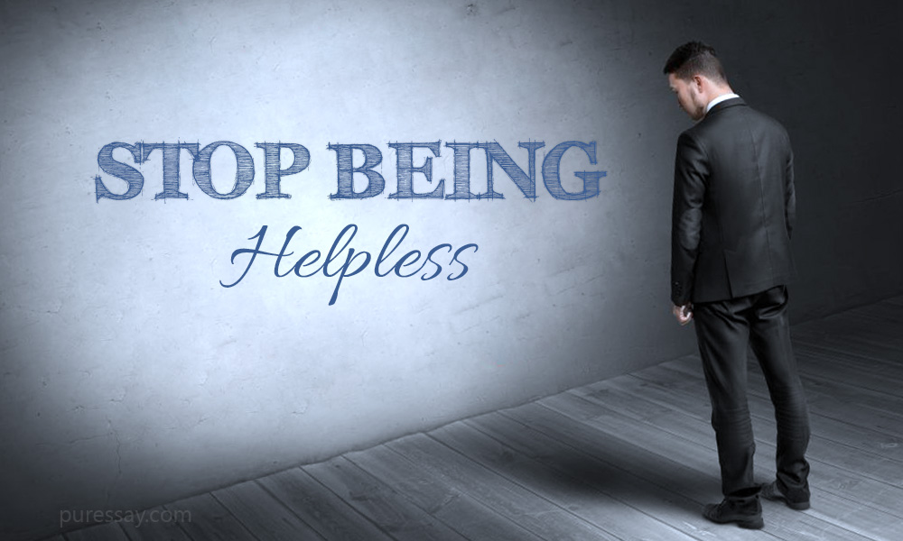 Stop Being Helpless